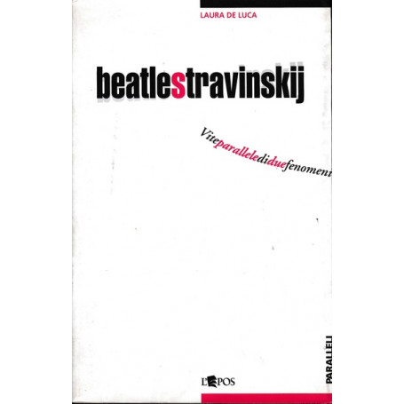 Beatlestravinskij. Vite parallele di due fenomeni musicali del novecento