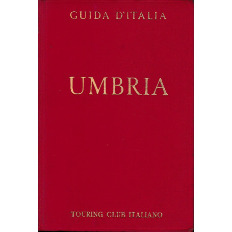 Guida d'Italia del Touring Club Italiano. Umbria