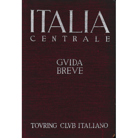 Italia centrale. Guida breve