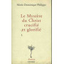 Le Mystère du Christ crucifié et glorifié