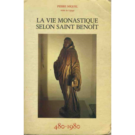 La vie monastique selon Saint Benoà®t