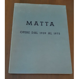 Matta Opere dal 1939 al 1975
