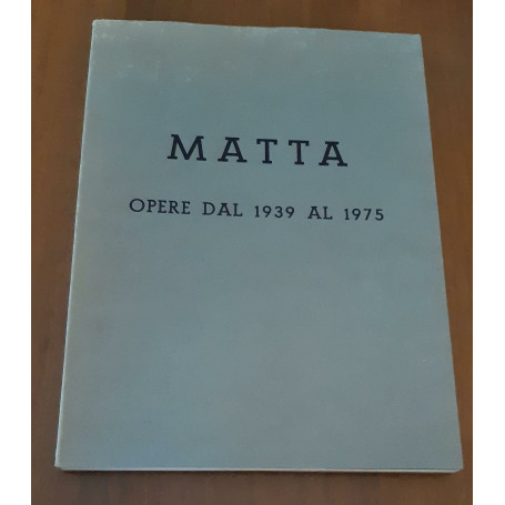 Matta Opere dal 1939 al 1975