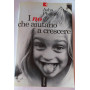 I no che aiutano a crescere