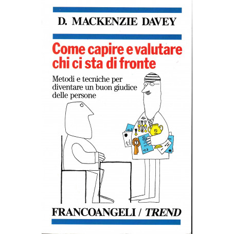Come capire e valutare chi ci sta di fronte. Metodi e tecniche per diventare un buon giudice delle persone