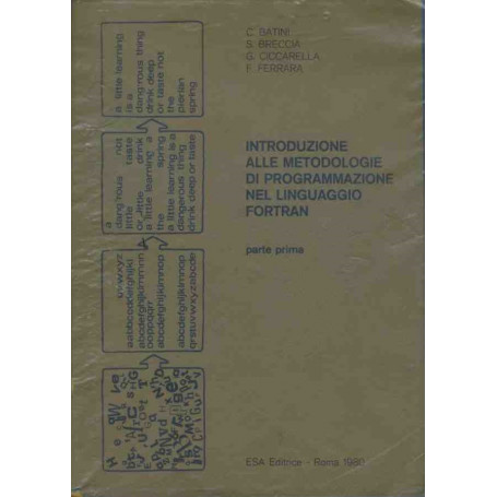 Introduzione alle metodologie di programmazione nel linguaggio Fortran. Parte prima