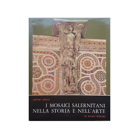 I mosaici salernitani nella storia e nell'arte