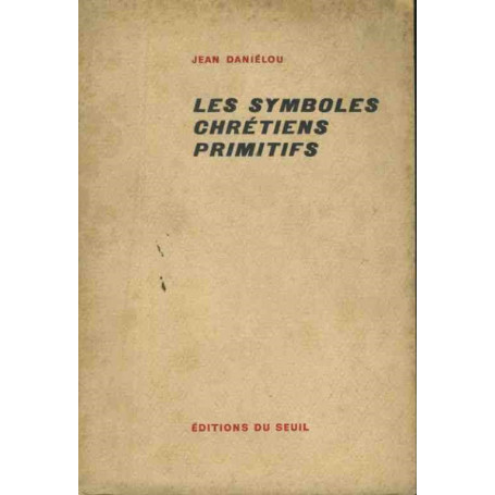 Les symboles chretiens primitifs