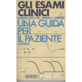 GLI ESAMI CLINICI. UNA GUIDA PER IL PAZIENTE