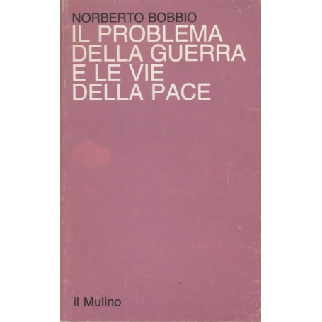 IL PROBLEMA DELLA GUERRA E LE VIE DELLA PACE