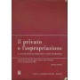 Il privato e l'espropriazione. I. Principi di diritto sostanziale e criteri di indennizzo