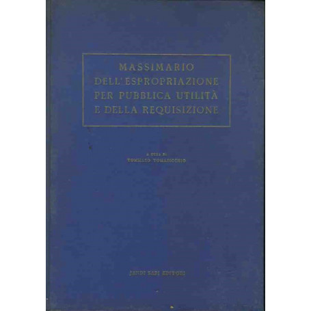 Massimario dell'espropriazione per pubblica utilità  e della requisizione