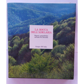 La Rocca dell'Adelasia. Riserva naturalistica nell'alta Bormida