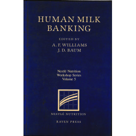 Human Milk Banking (Nestle Nutrition Workshop Series - Volume 5)