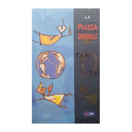 Il tam tam del terzo millennio. La piazza universale