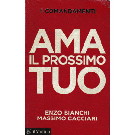 I comandamenti. Ama il tuo prossimo
