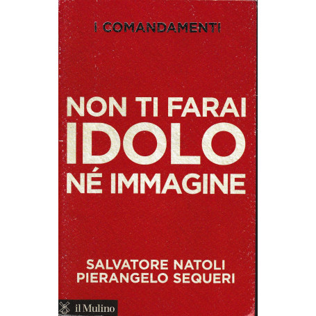 I comandamenti. Non ti farai idolo né immagine