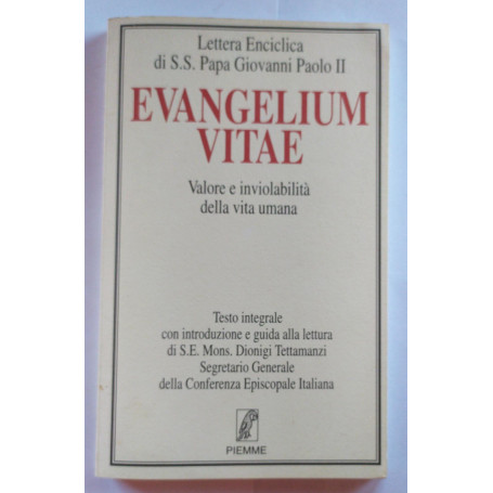 Evangelium vitae. Valore e inviolabilità  della vita umana