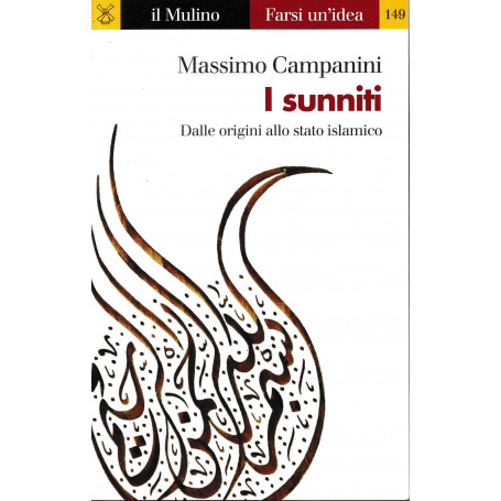 I sunniti. Dalle origini allo stato islamico