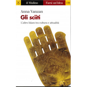 Gli sciiti. L'altro Islam tra cultura e attualità