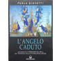 L'angelo caduto. Lucifero e il problema del male. Gli "ostacoli" sulla via dell'evoluzione