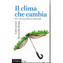 Il clima che cambia. Non solo un problema ambientale