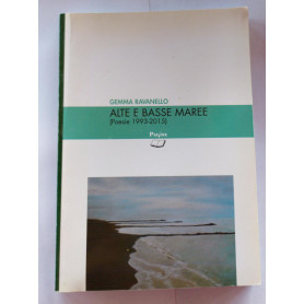Alte e basse maree(Poesie 1993-2015)