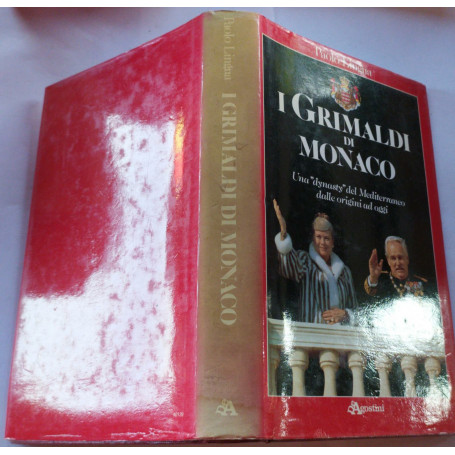 I Grimaldi di Monaco. Una dynasty del Mediterraneo dalle o9rigini ad oggi