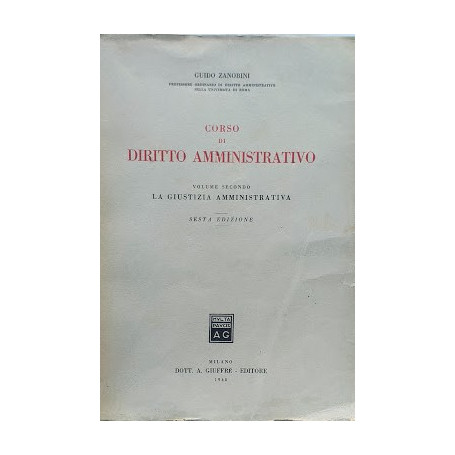 Corso di Diritto Amministrativo. Volume secondo: la Giustizia Amministrativa
