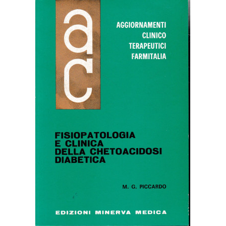 Aggiornamenti Clinico Terapeutici Farmitalia. Fisiopatologia e clinica della Chetoacidosi Diabetica
