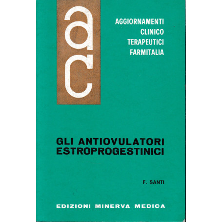 Aggiornamenti Clinico Terapeutici Farmitalia. Gli Antiovulatori Estroprogestinici