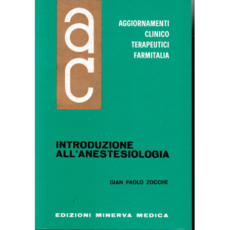 Aggiornamenti Clinico Terapeutici Farmitalia. Introduzione all'Anestesiologia