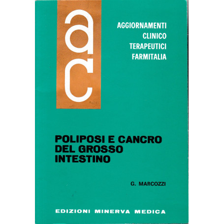 Aggiornamenti Clinico Terapeutici Farmitalia. Poliposi e Cancro del Grosso Intestino