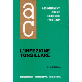 Aggiornamenti Clinico Terapeutici Farmitalia. L'Infezione Tonsillare