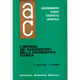 Aggiornamenti Clinico Terapeutici Farmitalia. L'impiego dei Radioisotopi nella diagnosi clinica