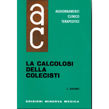 Aggiornamenti Clinico Terapeutici. La Calcolosi della Colecisti