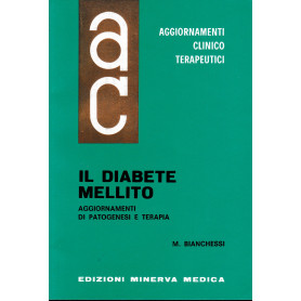 Aggiornamenti Clinico Terapeutici. Il Diabete mellito. Aggiornamenti di Patogenesi e terapia
