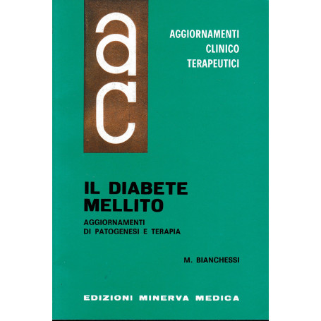 Aggiornamenti Clinico Terapeutici. Il Diabete mellito. Aggiornamenti di Patogenesi e terapia