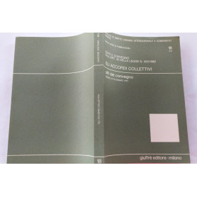 Gli accordi collettivi. Dopo il convegno sull'Art 45 della legge N.203/1982