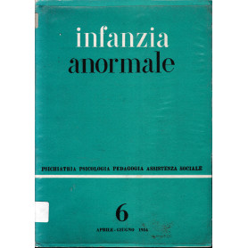 Infanzia anormale. Fasc. 6 nuova serie - Aprile Giugno 1954