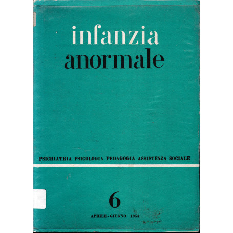 Infanzia anormale. Fasc. 6 nuova serie - Aprile Giugno 1954
