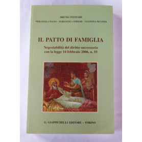 Il patto di famiglia. Negoziabilità  del diritto successorio con la legge 14 febbraio 2006