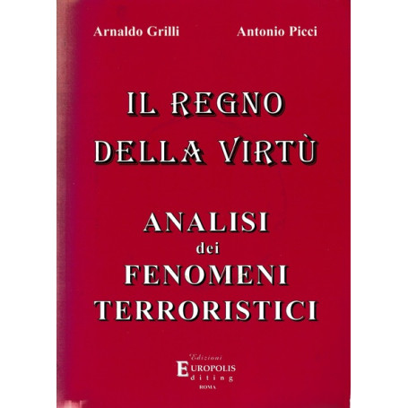 Il regno della virtà¹. Analisi dei fenomeni terroristici