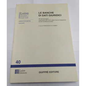 Le banche di dati giuridici. Atti del Convegno organizzato dal CED della Corte di Cassazione ed altri contributi sul tema