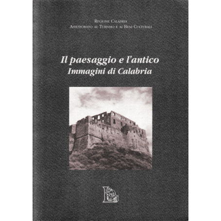 Il paesaggio e l'antico. Immagini di Calabria