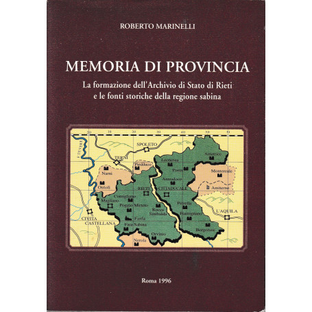 Memorie di provincia. La formazione dell'Archivio di Stato di Rieti e le fonti storiche della regione sabina