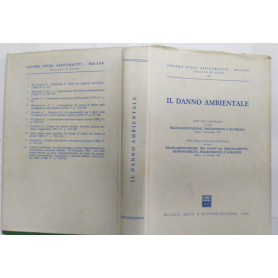 Il danno ambientale. Atti del  convegno sul tema: regolamentazione