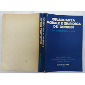 Eguaglianza morale e giuridica dei coniugi. Atti di un convegno di studi