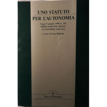 Uno statuto per l'autonomia : Legge 8 giugno 1990 n. 142