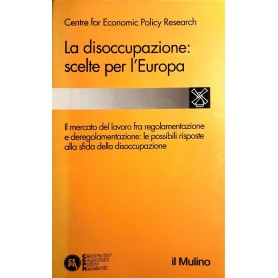 La disoccupazione : scelte per l'Europa